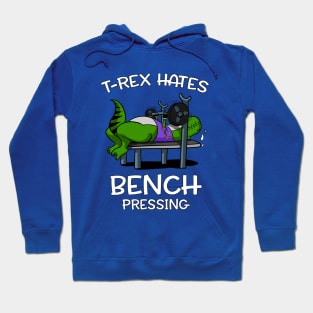 T-Rex Hates Bench Pressing Funny Fitness Gym Dinosaur Hoodie